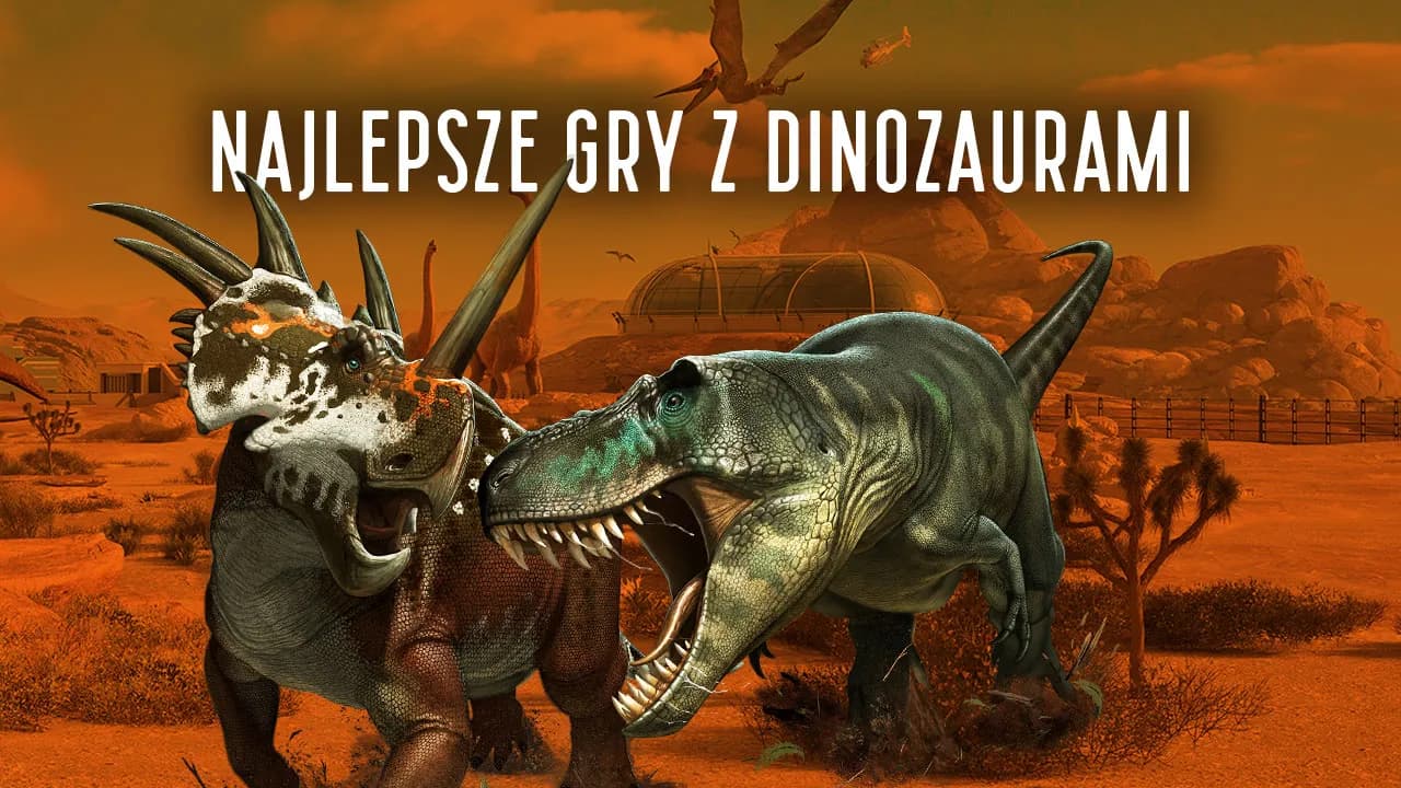 Najlepsze gry o dinozaurach - zestawienie